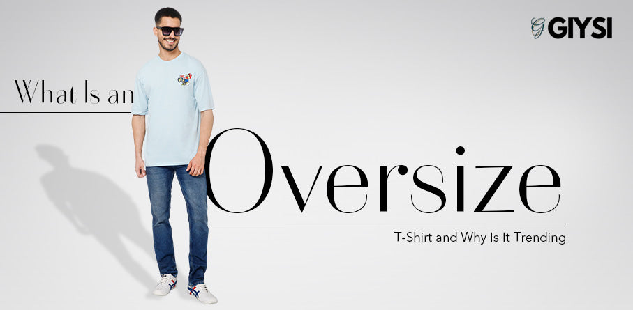 What is an oversize t-shirt and why is it trending?