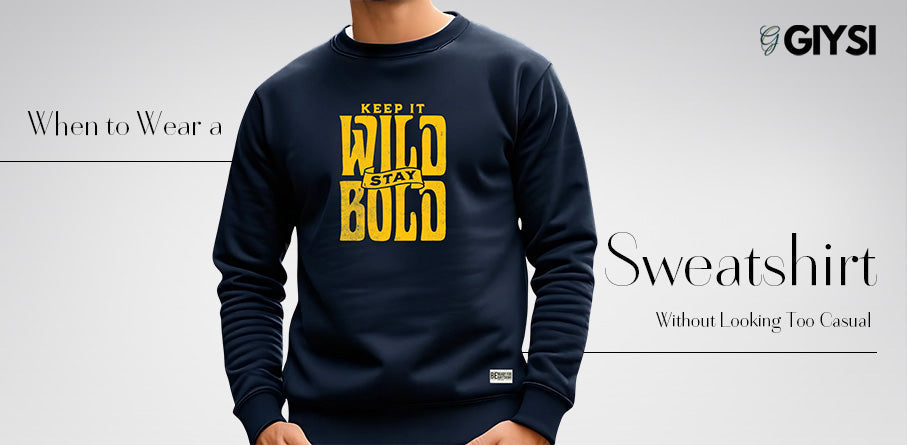 When to Wear a Sweatshirt Without Looking Too Casual