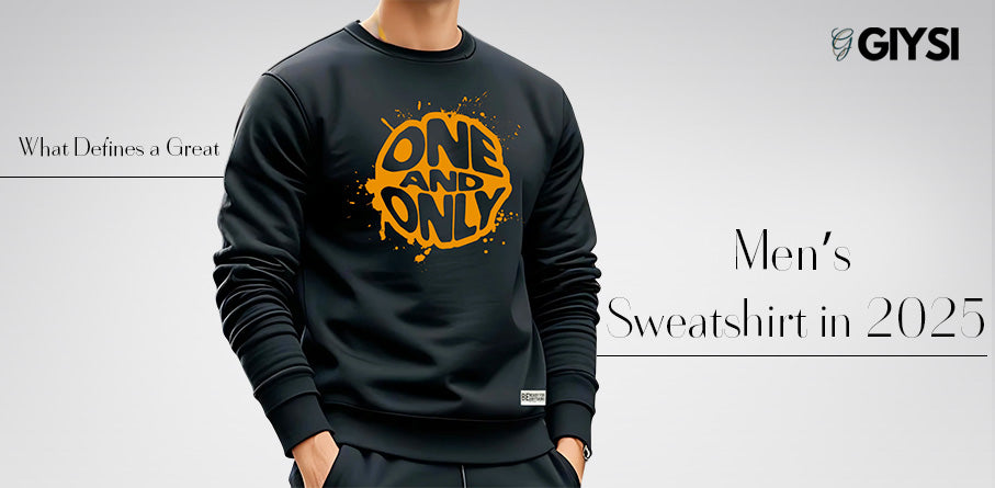What Defines a Great Men’s Sweatshirt in 2025?