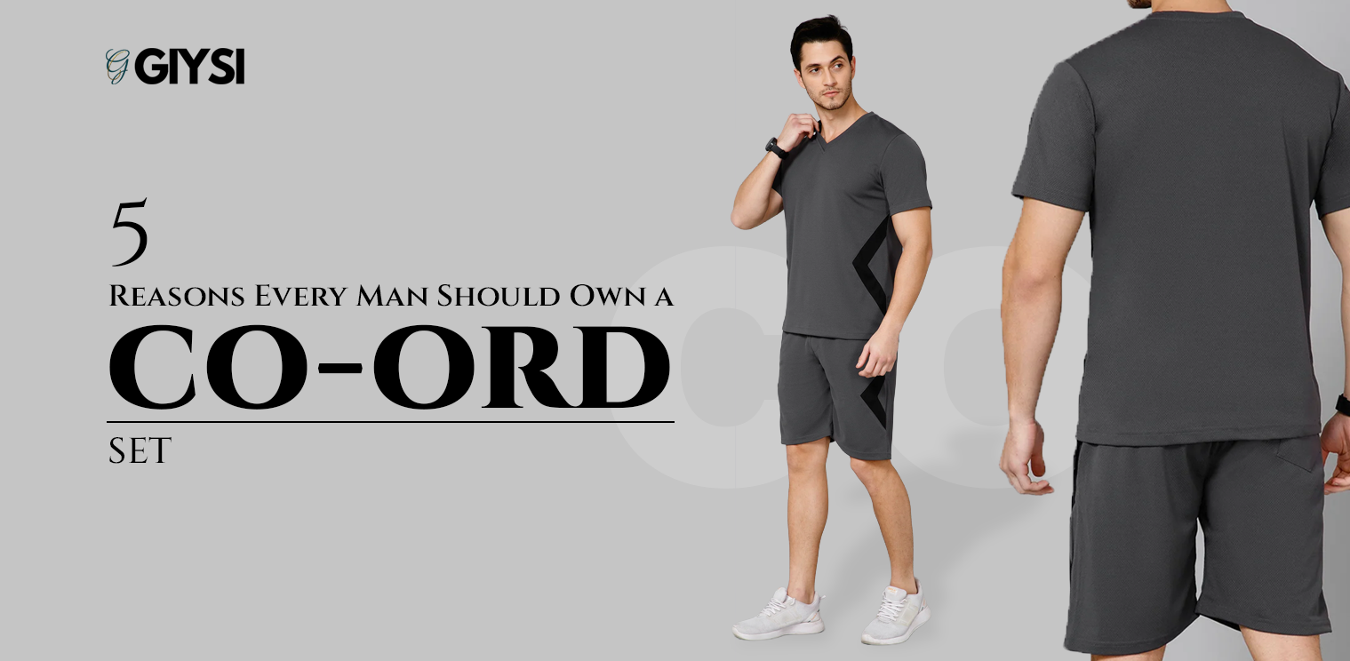 5 Reasons Every Man Should Own a Co-Ord Set