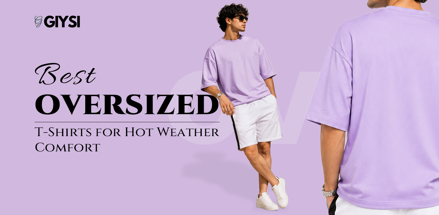 Best Oversized T-Shirts for Hot Weather Comfort