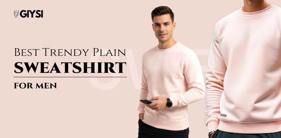 Best Trendy Plain Sweatshirts for men