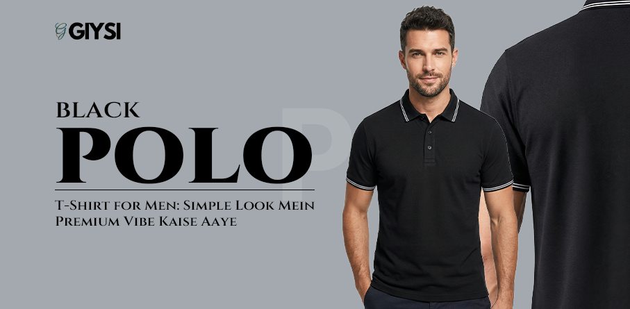 Black Polo T-Shirt for Men: Simple Look Mein Premium Vibe Kaise Aaye