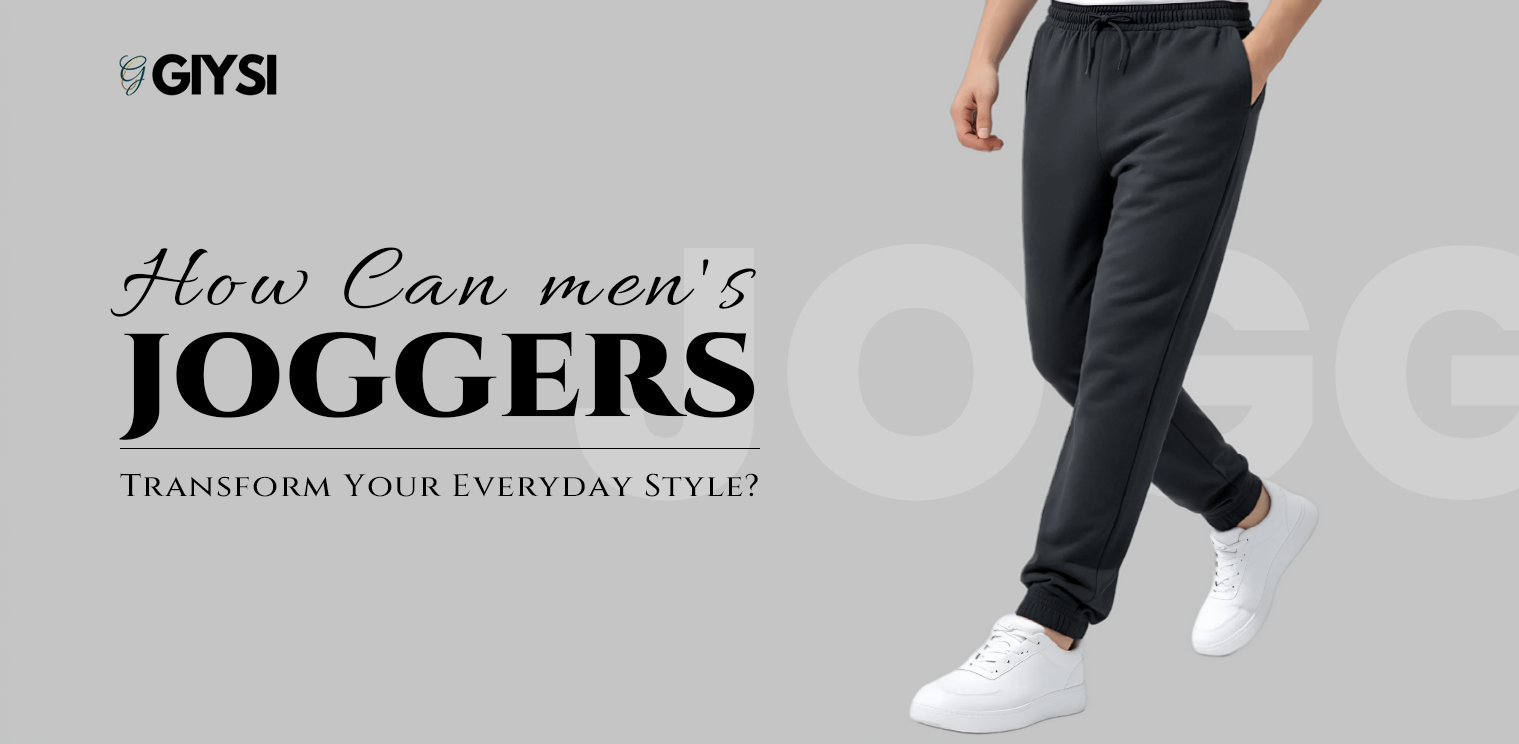 How Can Men's Joggers Transform Your Everyday Style?