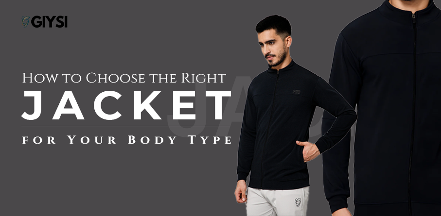 How to Choose the Right Jacket for Your Body Type