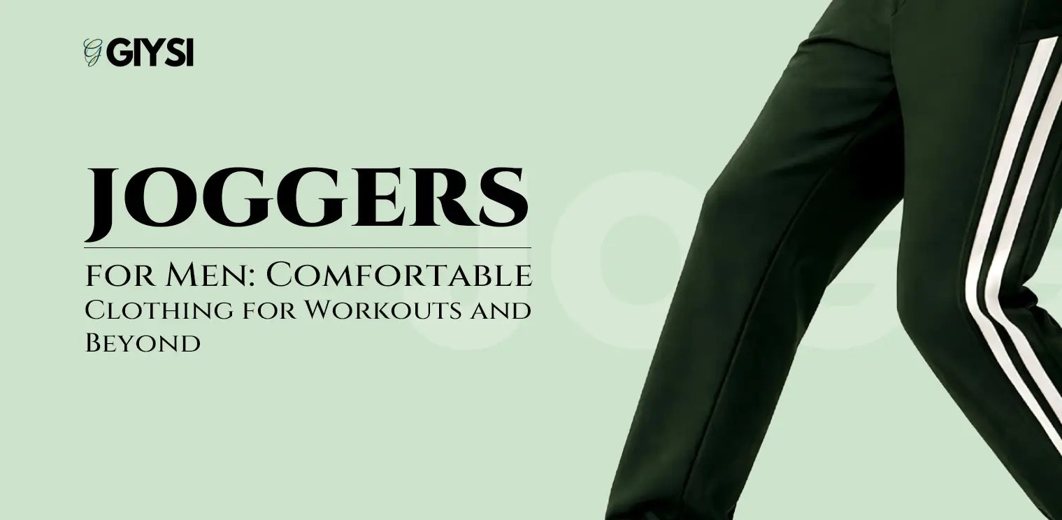 Joggers for Men: Comfortable Clothing for Workouts and Beyond