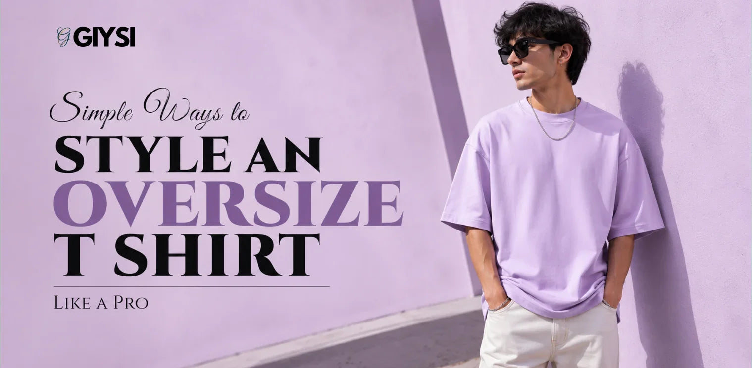 Simple Ways to Style an Oversize T Shirt Like a Pro
