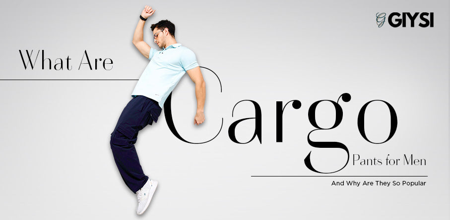 What Are Cargo Pants for Men and Why Are They So Popular?
