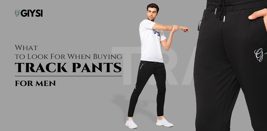 What to Look For When Buying Track Pants for Men