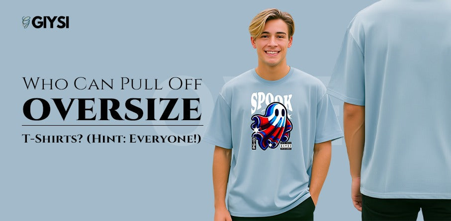 Who Can Pull Off Oversize T-Shirts? (Hint: Everyone!)