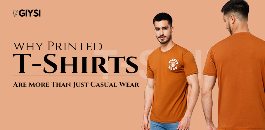 Why Printed T-Shirts Are More Than Just Casual Wear