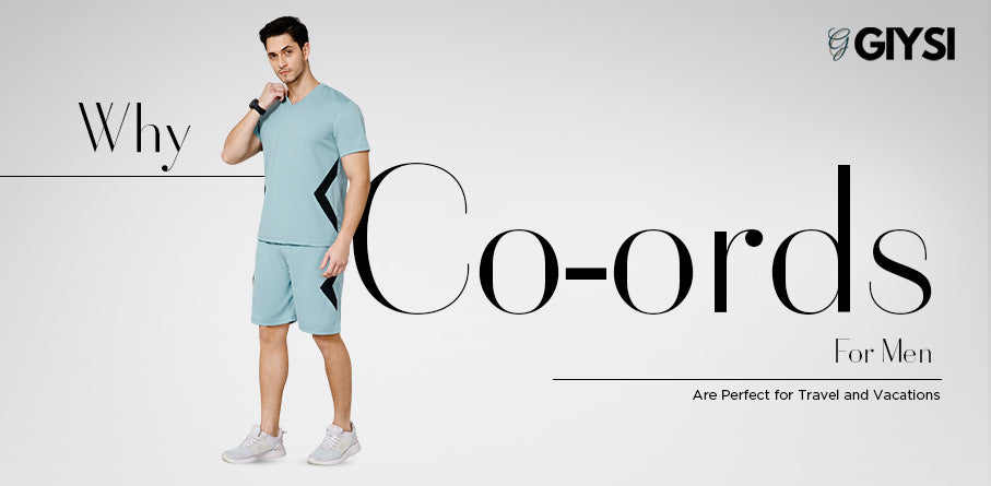 Why Co-ords for Men Are Perfect for Travel and Vacations