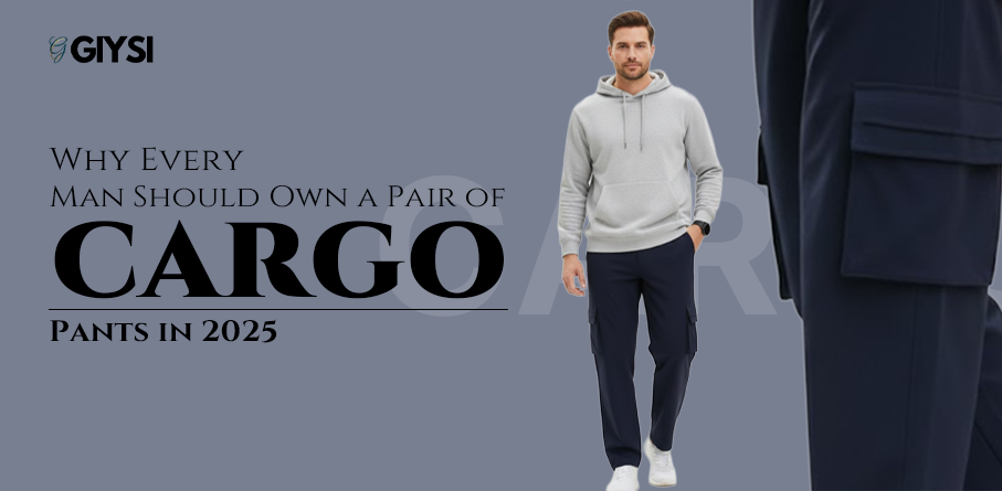 Why Every Man Should Own a Pair of Cargo Pants in 2025