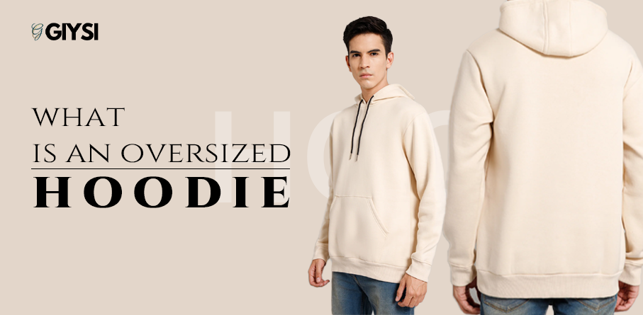 What is An Oversized Hoodie?